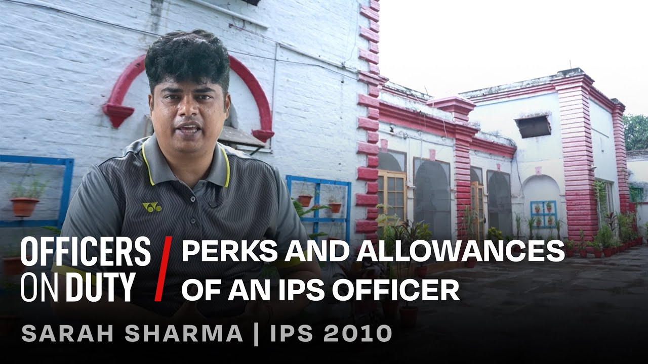 Perks and Allowances of an IPS Officer | IPS Atul Sharma | Officers on Duty E128