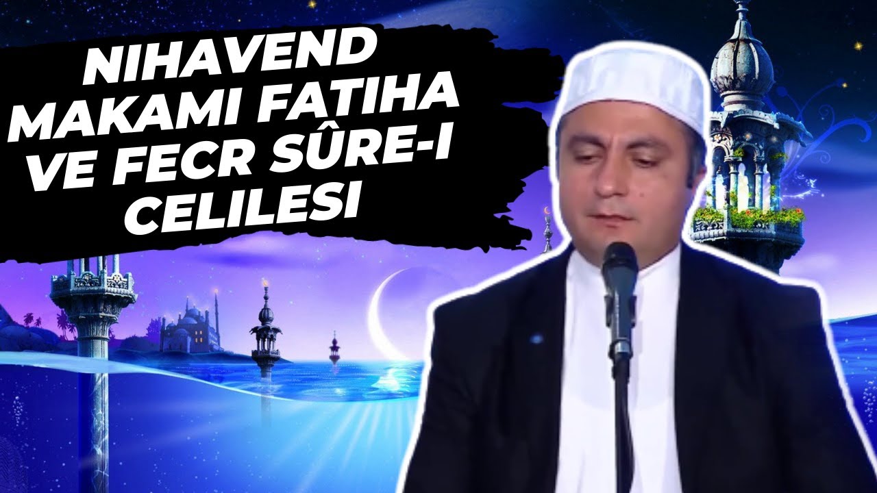 Nihavend Makamında Fatiha ve Fecr Sûre-i Celilesi