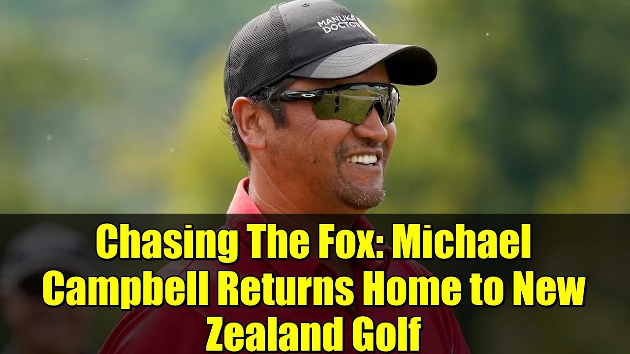 В погоне за лисой: Майкл Кэмпбелл возвращается домой в новозеландский гольф