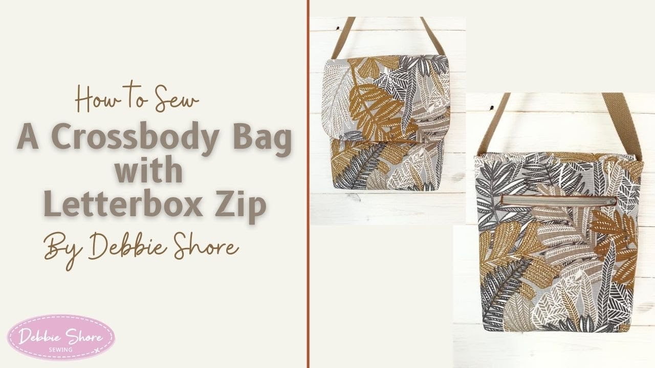 How to Sew a Crossbody bag with 'Letterbox' Zip by Debbie Shore