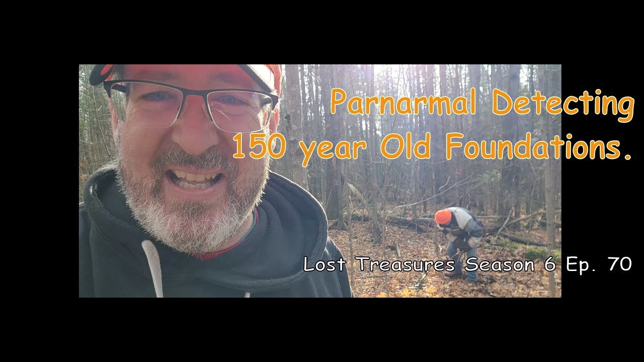 Lost Treasures Season 6 Ep. 70 - Paranormal Detecting 1870's Foundations I