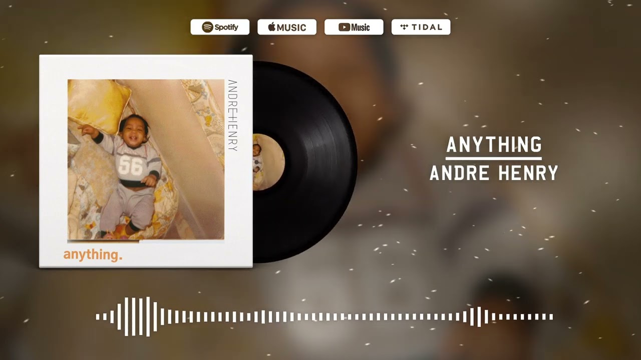 Andre Henry - ANYTHING (Visualizer)