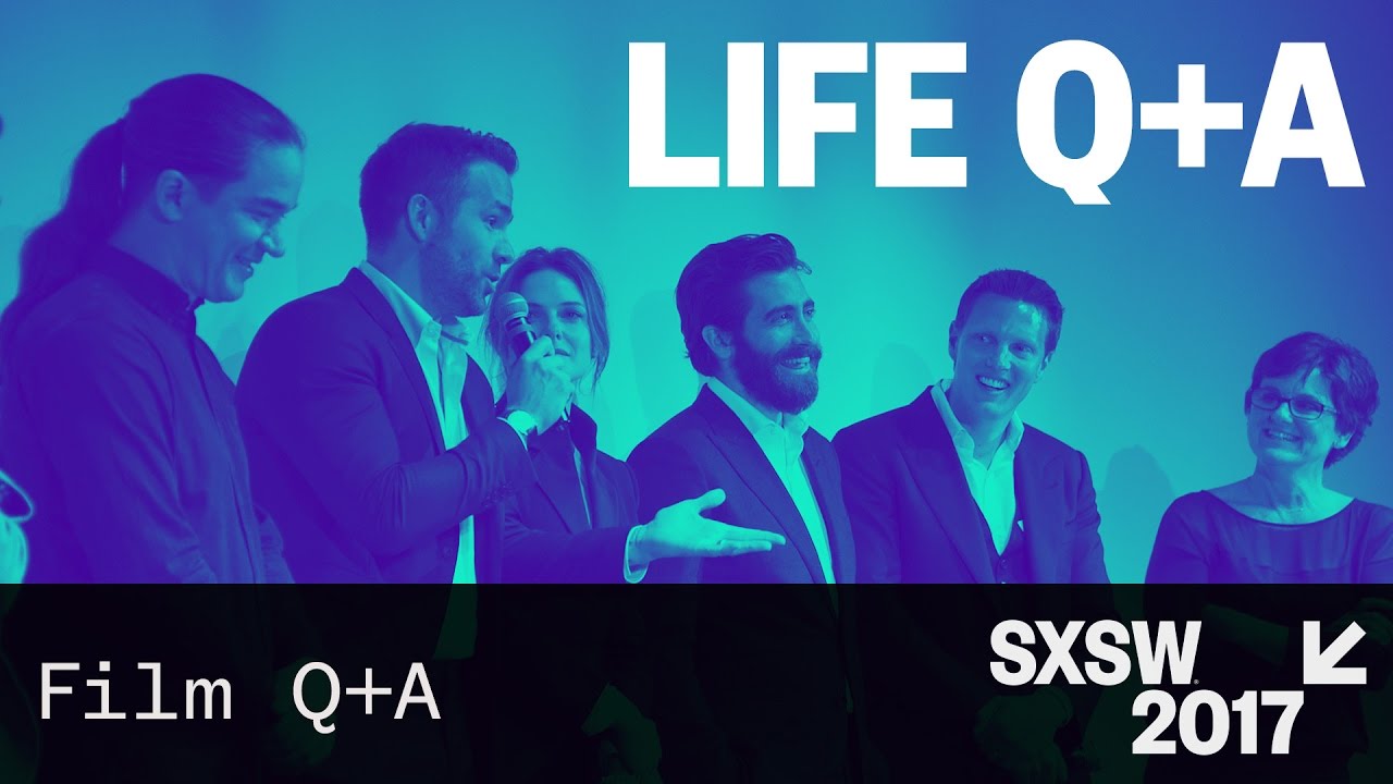 Life Q+A with Jake Gyllenhaal and Ryan Reynolds — SXSW 2017
