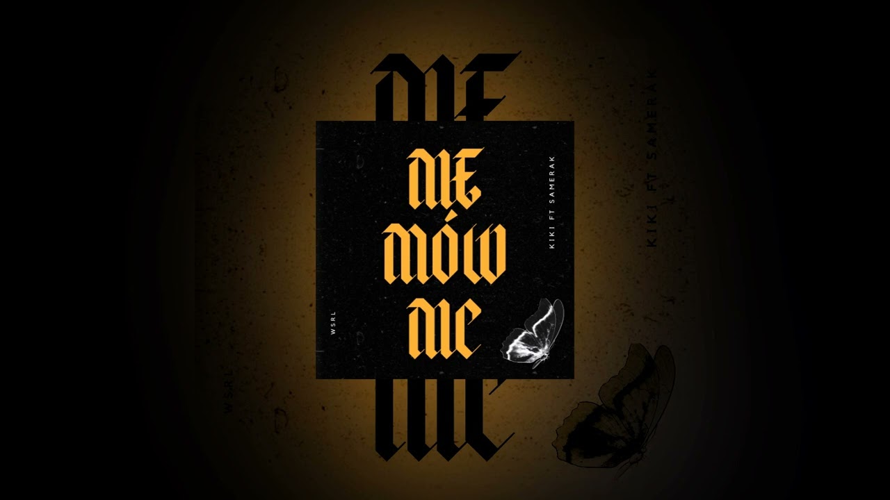 Kiki - Nie mów nic ft. Samerak