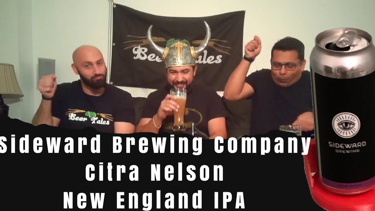 Beer Review: &nbsp; Sideward Brewing Company -  Citra Nelson - New England IPA