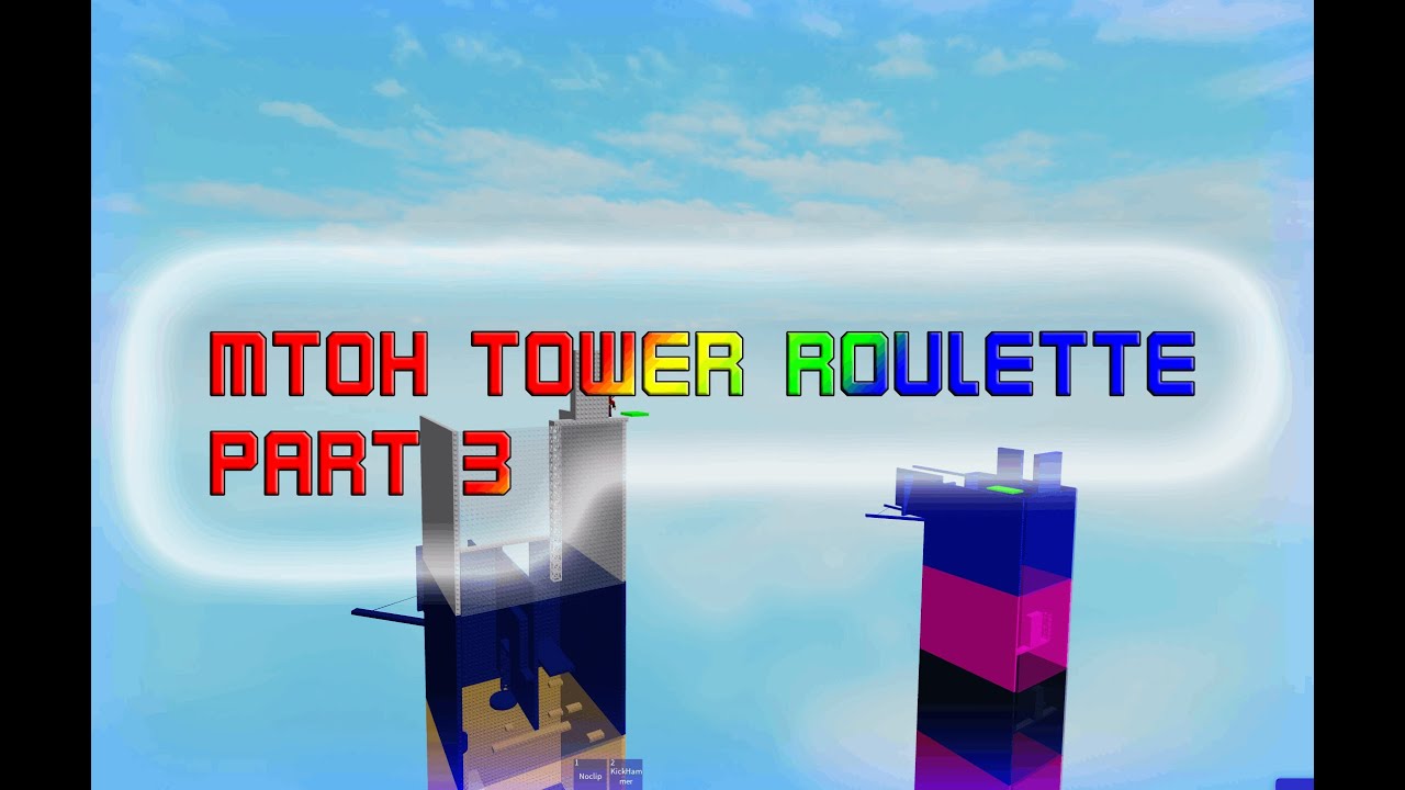 MTOH Tower roulette PART 3!