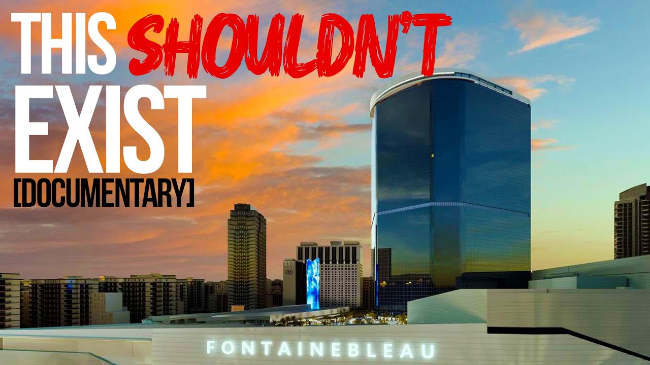 The Impossible Vegas Casino that Shouldn't Exist Actually Opened... [FONTAINEBLEAU DOCUMENTARY]