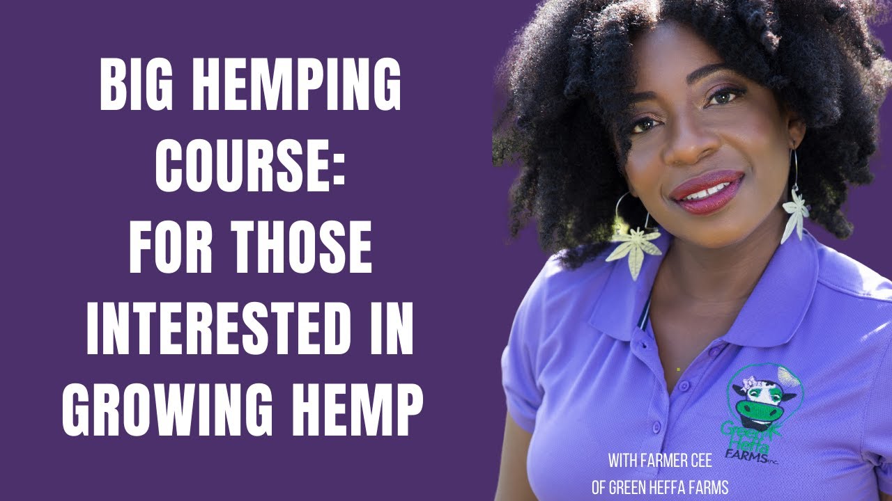 HEMP | Big Hemping E- Course: How to Start a Small CBD Hemp Farm