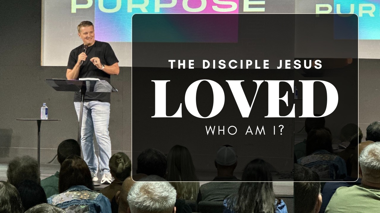 The Disciple Jesus Loved Most | Derrick Airhart | Purpose Church