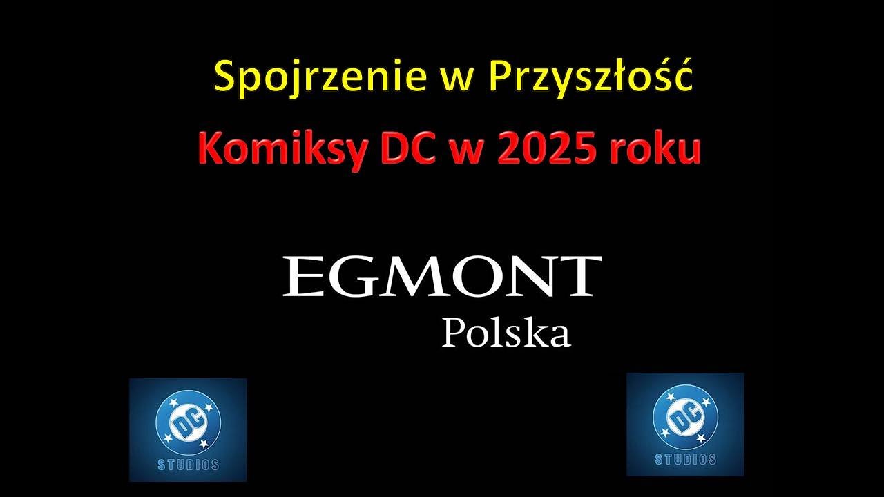 Zapowiedzi wydawnictwa Egmont na 2025 rok -  komiksy DC