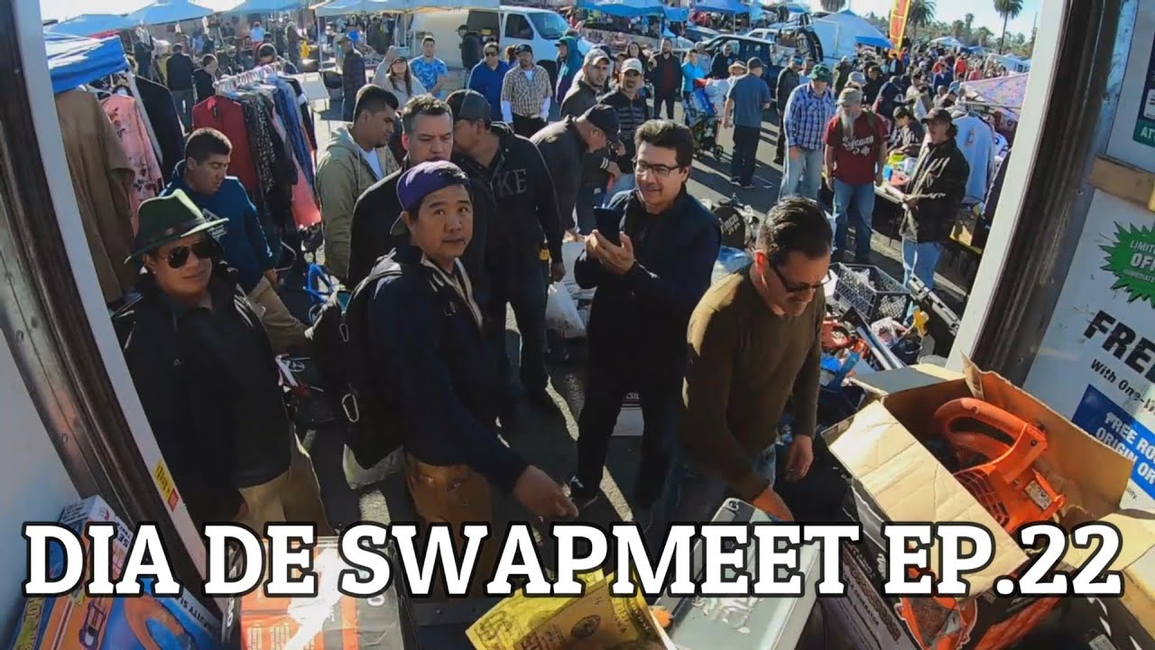 DIA DE SWAPMEET EP.22
