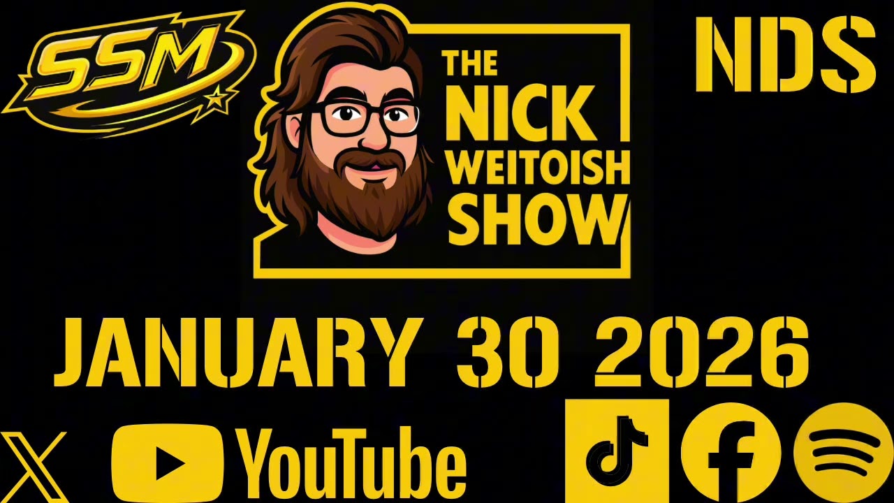 The Nick Weitoish Show January 30, 2026 ￼