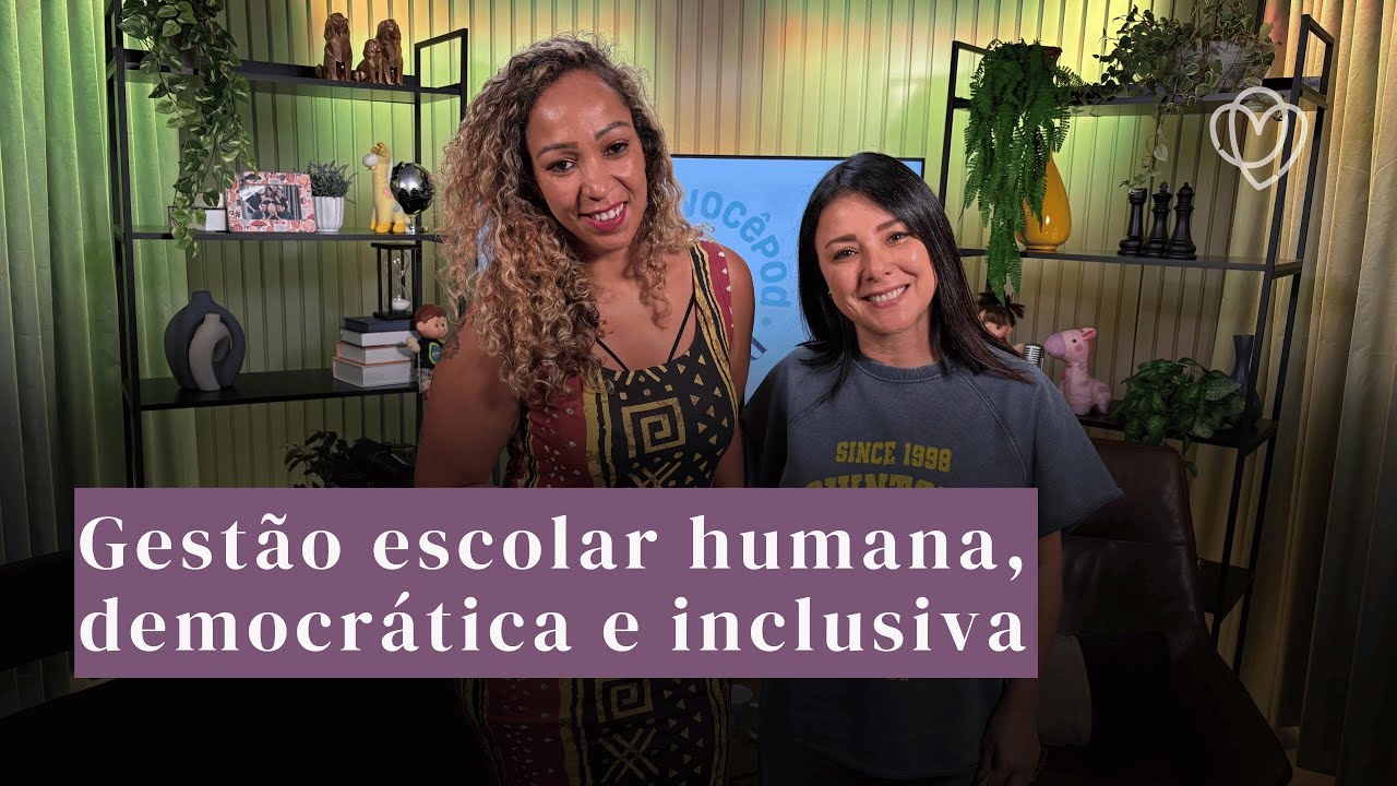 Educação inclusiva: como uma gestão humanizada faz a diferença?