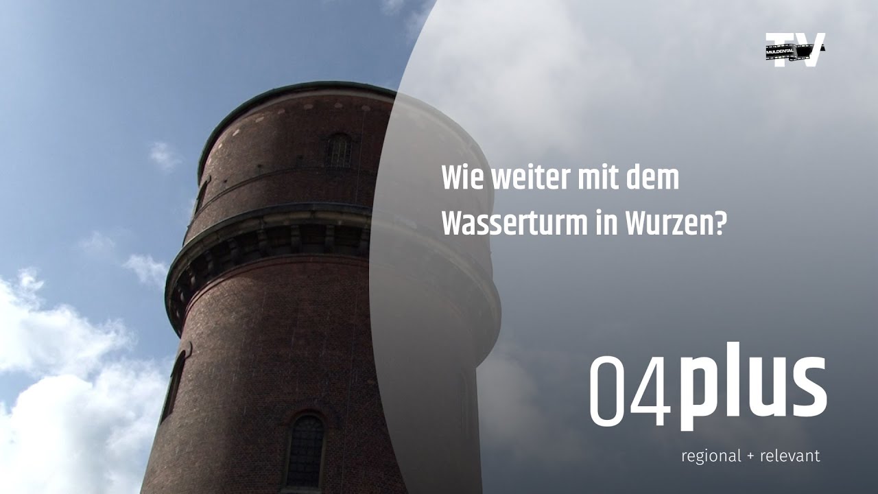 Wie weiter mit dem Wasserturm in Wurzen?