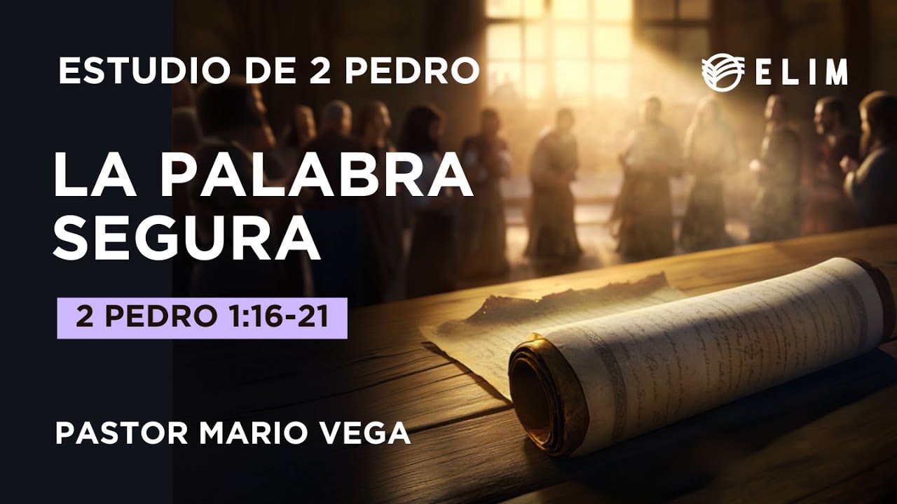 La palabra segura | 2 Pedro 1:16-21 | Estudio Bíblico