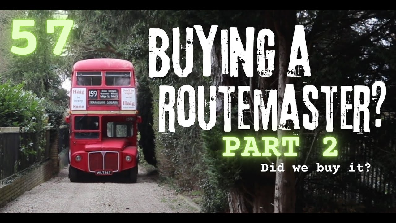 Pete And His Bus, episode 57: Buying a Routemaster bus? Part 2