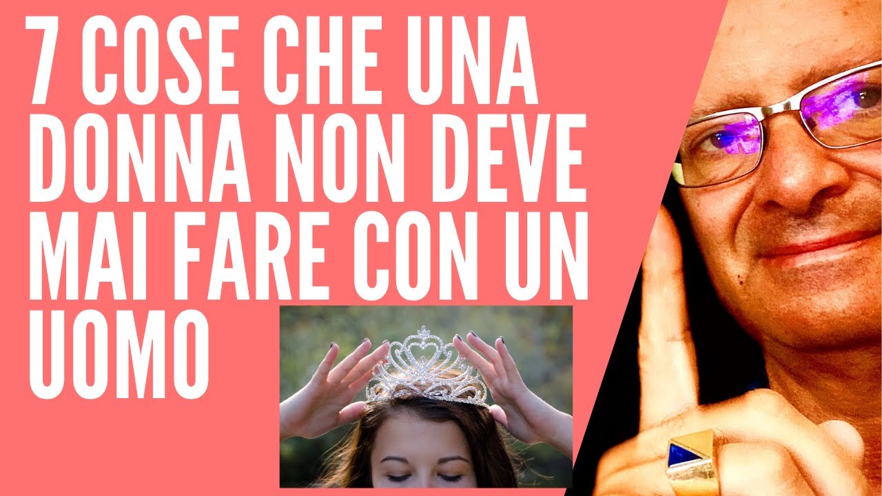 7 Cose che una DONNA (Regina e non Plebea) NON Dovrebbe MAI Fare con un UOMO
