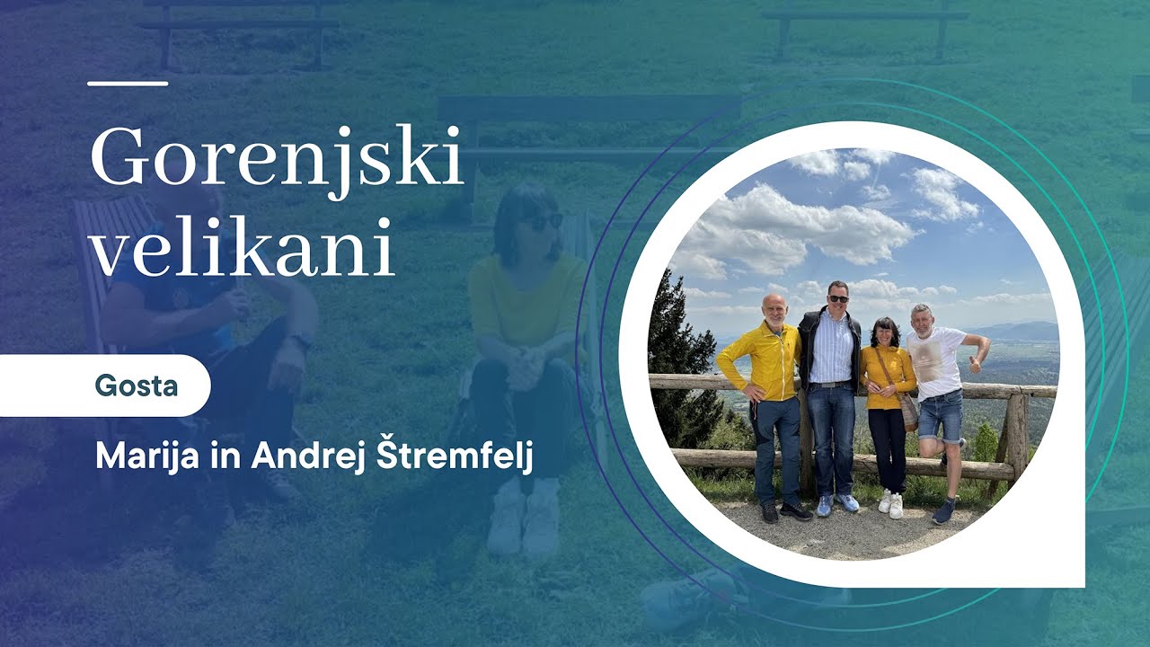 Gorenjski velikani - gosta Marija in Andrej Štremfelj