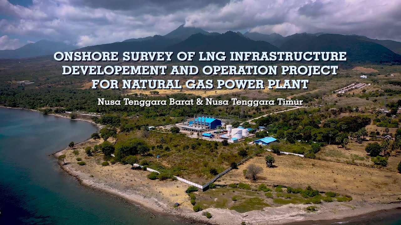 ONSHORE SURVEY OF LNG INFRASTRUCTURE - DEVELOPMENT & OPERATION PROJECT FOR NATURAL GAS POWER PLANT