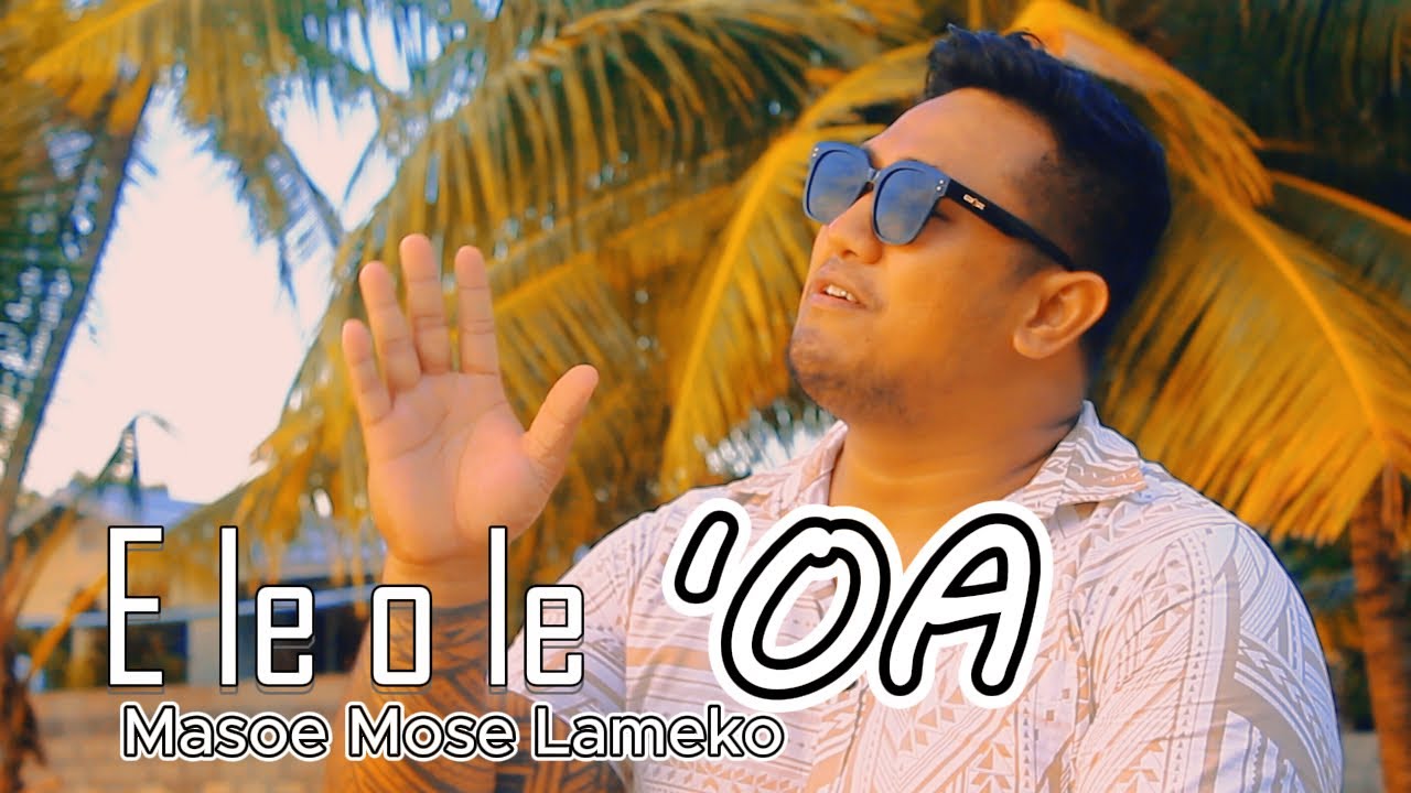 E LE O LE 'OA by: Masoe Mose Lameko | New Original Song 2024