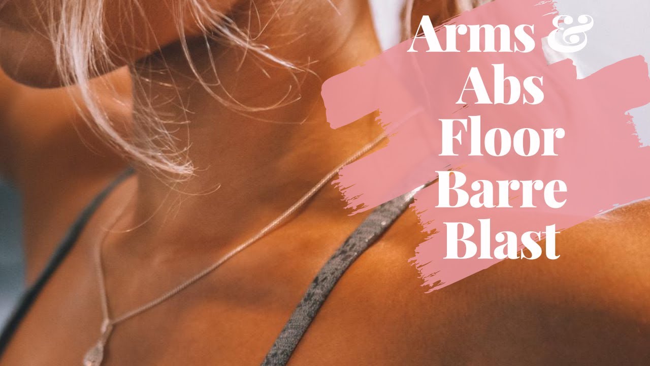 20 MINUTE ARMS & ABS FLOOR BARRE BLAST