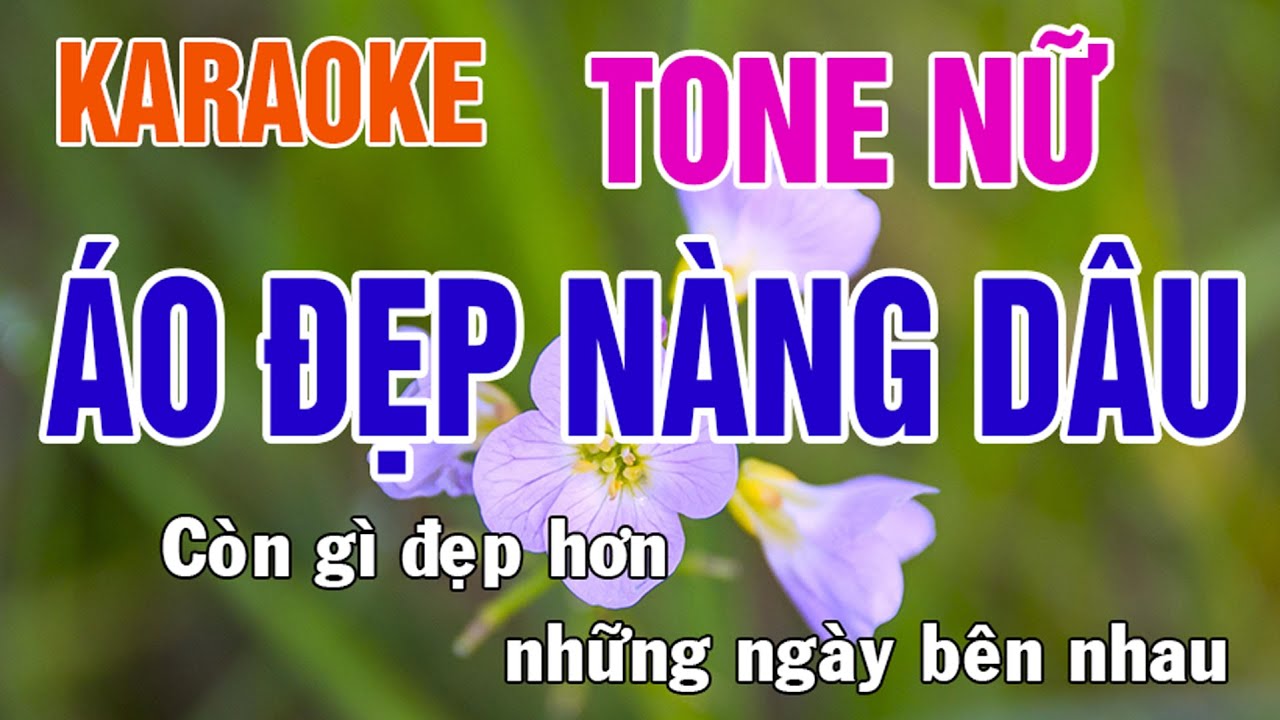 Áo Đẹp Nàng Dâu Karaoke Tone Nữ Nhạc Sống - Phối Mới Dễ Hát - Nhật Nguyễn