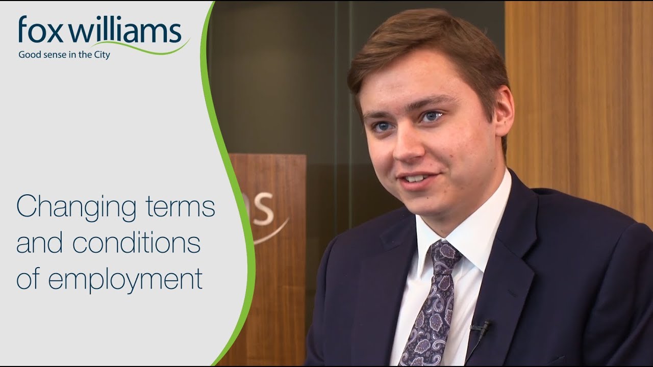 Changing terms and conditions of employment - A road map. Fox Williams LLP