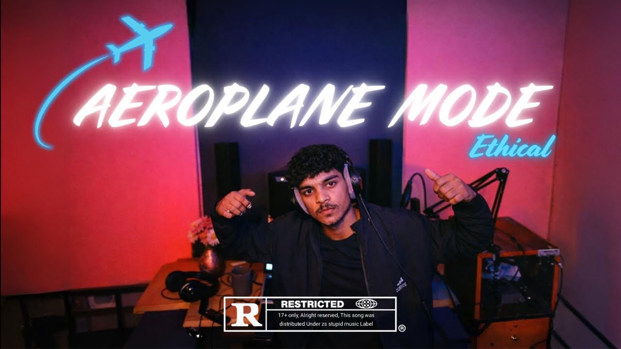 Aeroplane Mode - ￼Ethical [OFFICIAL MUSIC VIDEO] Prod by poeticsid