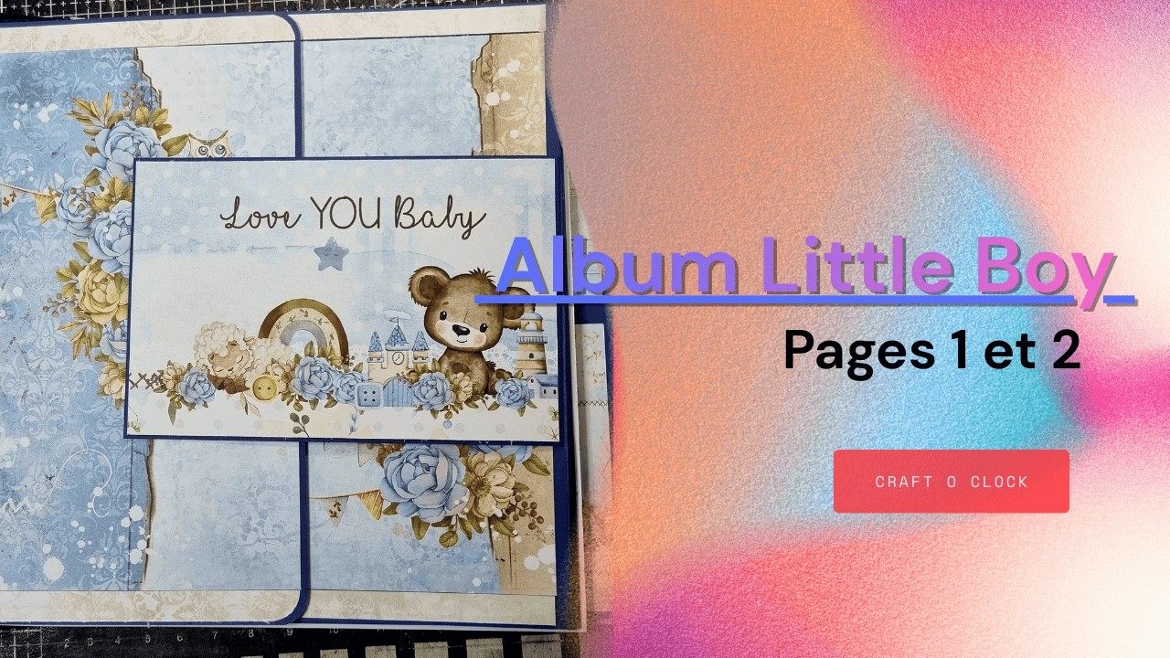 Album de Bébé Oh Boy ! de @CraftOClock - Tuto 2 Pages intérieures