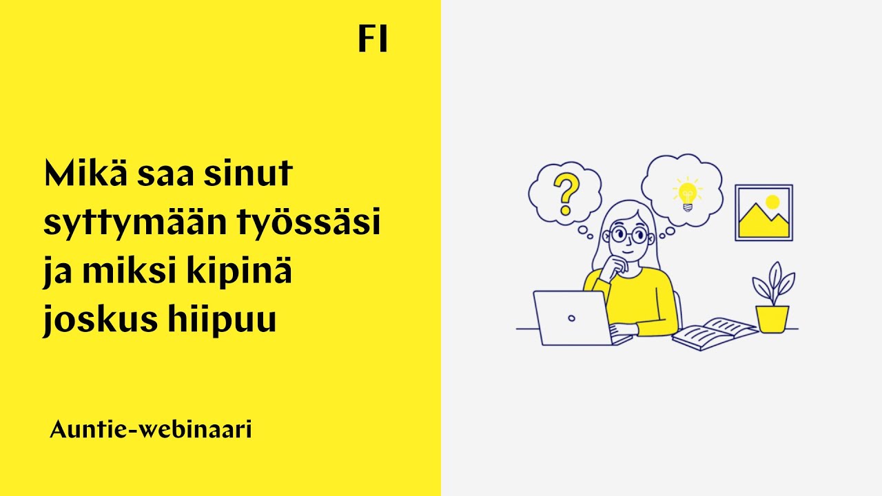 Auntie-webinaari: Mikä saa sinut syttymään työssäsi ja miksi kipinä joskus hiipuu