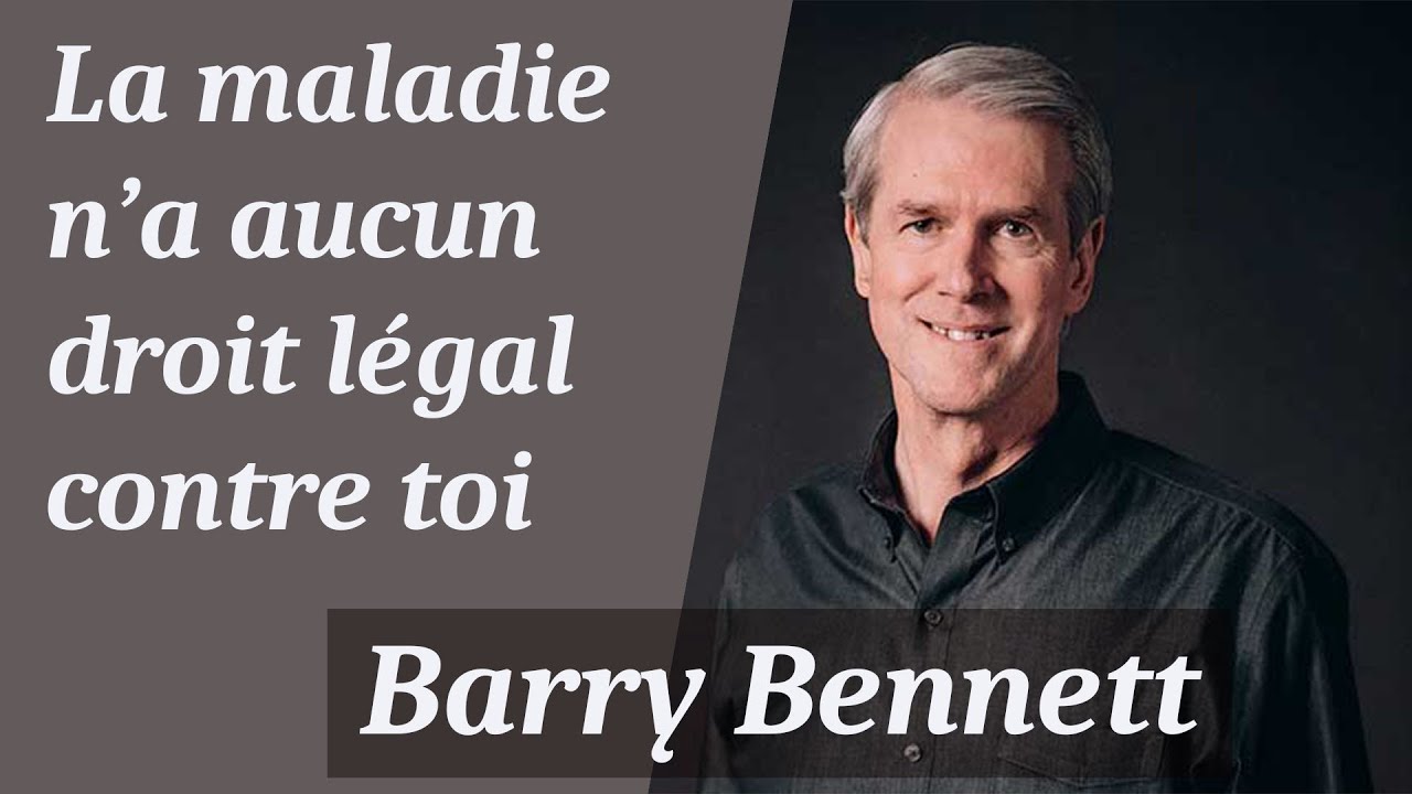 La maladie n'a aucun pouvoir légal contre vous - Barry Bennett (Vraiment libre #4)