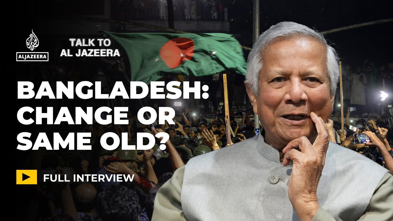 Bangladesh&rsquo;s future: Change or elite reshuffle? Muhammad Yunus answers | Talk to Al Jazeera