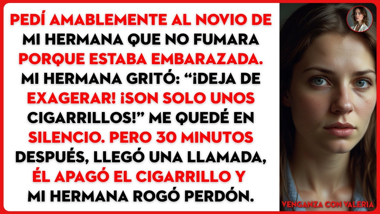 Pedí amablemente al novio de mi hermana que no fumara porque estaba embarazada. Mi hermana...