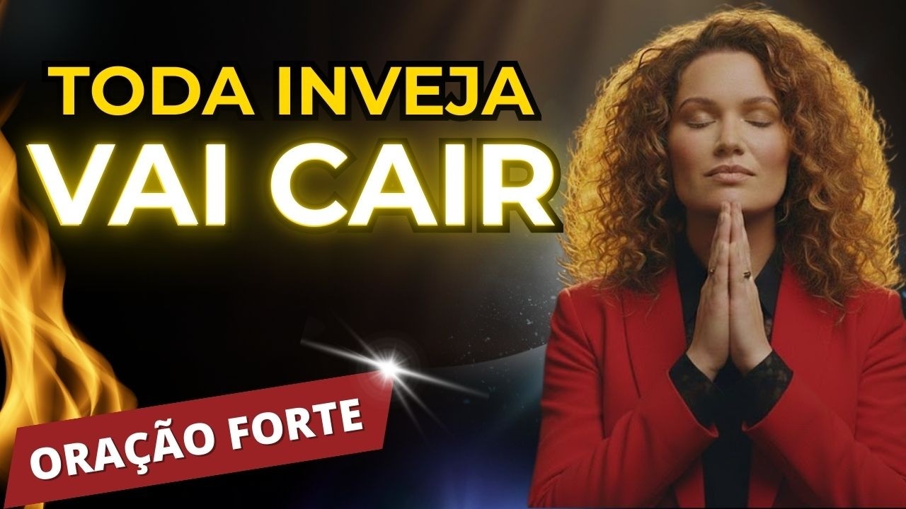 🔥 MULHER, DEUS VAI QUEBRAR TODA INVEJA CONTRA VOC&Ecirc;! 🔥