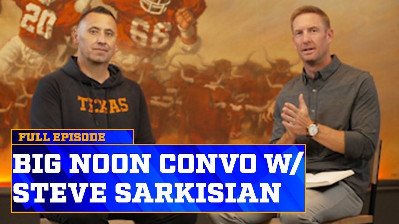 Big Noon Conversations: Texas’ Steve Sarkisian on the SEC move & learning from Saban & Pete Carroll