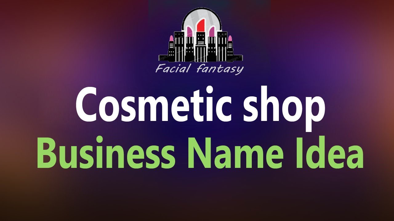 Cosmetic Shop Business Name Idea. Makeup business name idea. Cosmetic business name idea.