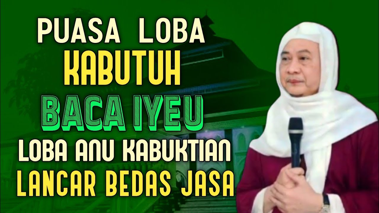 PUASA LOBA KABUTUH BACA IYEU | ABUYA UCI CILONGOK