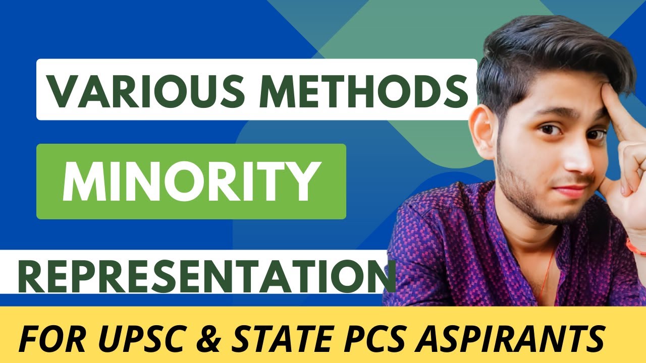 VARIOUS METHODS OF MINORITY REPRESENTATION | SINGLE TRANSFERABLE SYSTEM | LIMITED VOTE SYSTEM |