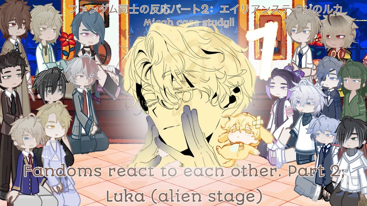 Fandoms react Part 2/17 LUKA ALNST [2X SPEED]  part 1!!