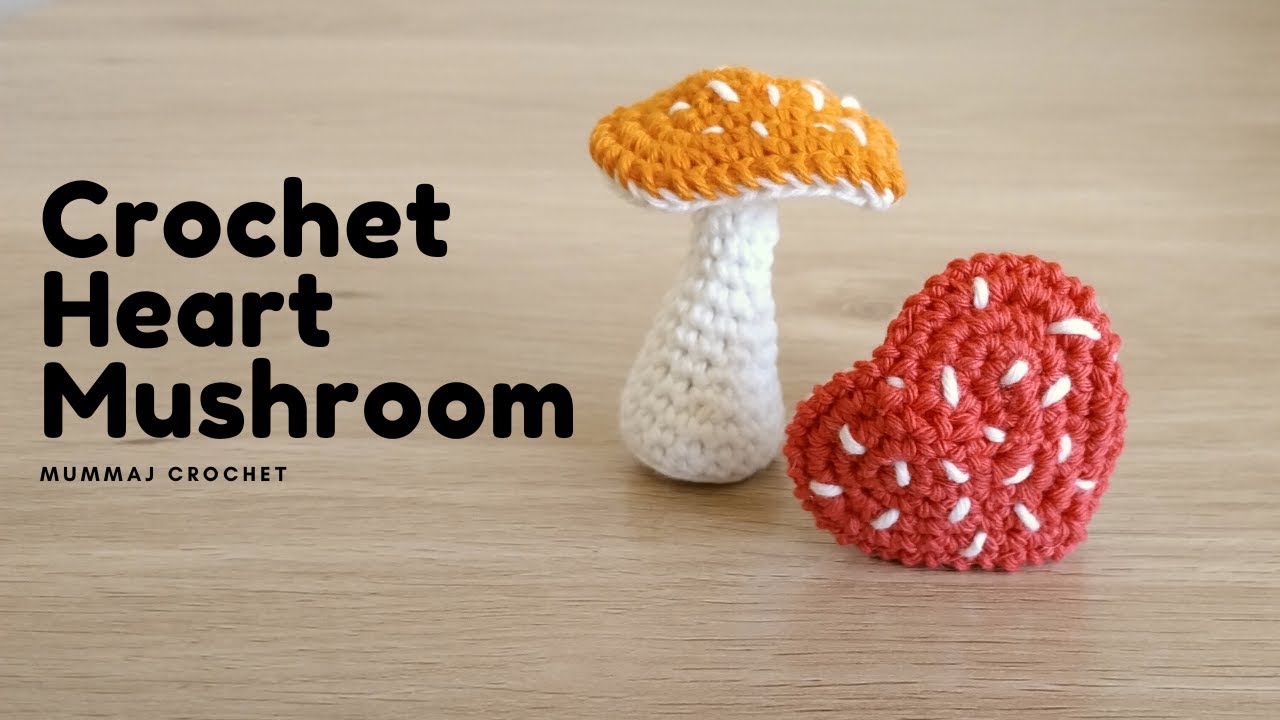 Crochet Heart Mushroom,  How to Crochet a Heart Mushroom, Crochet Quick Valentine's Day Gift