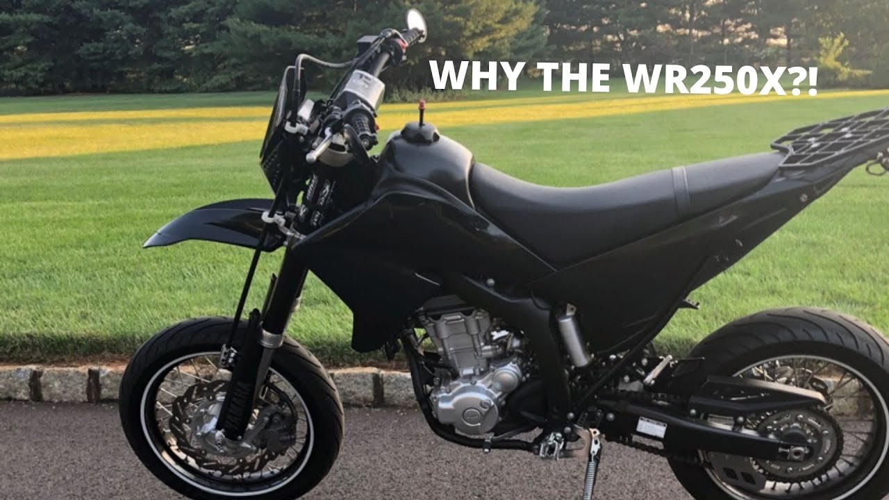 WHY THE WR250X?