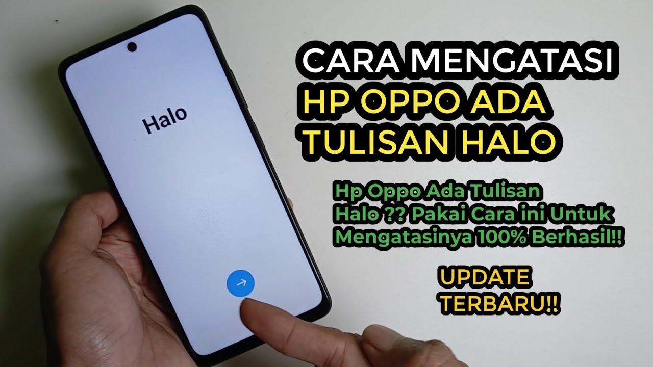 Cara Mengatasi Hp Oppo Ada Tulisan Halo | Hp Oppo Keluar Tulisan Halo