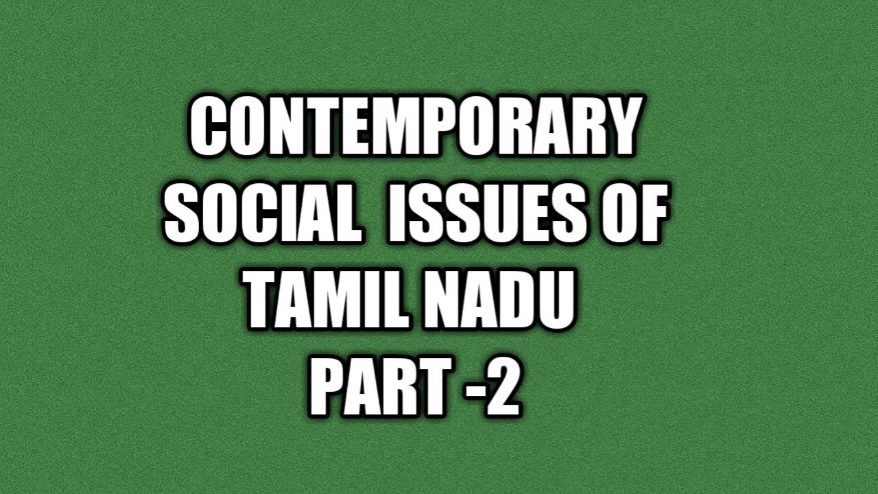 CONTEMPORARY SOCIAL ISSUES OF TAMIL NADU