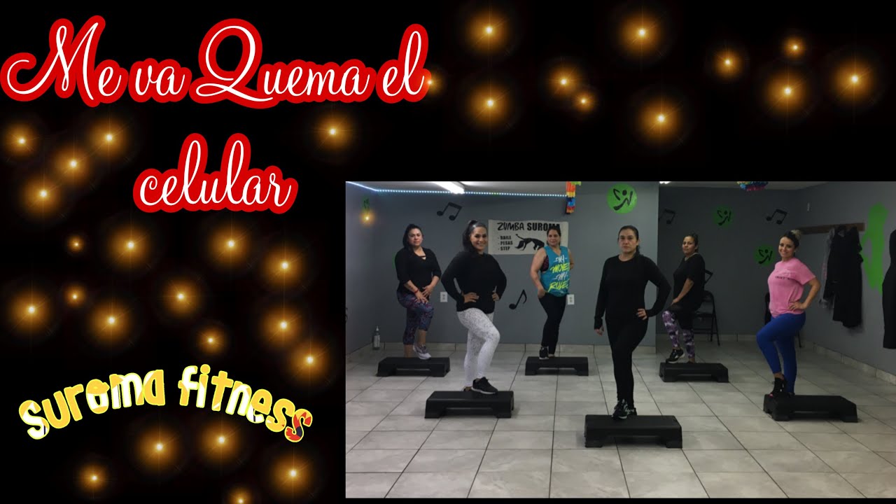 Me va Quema El Celular - Zumba step