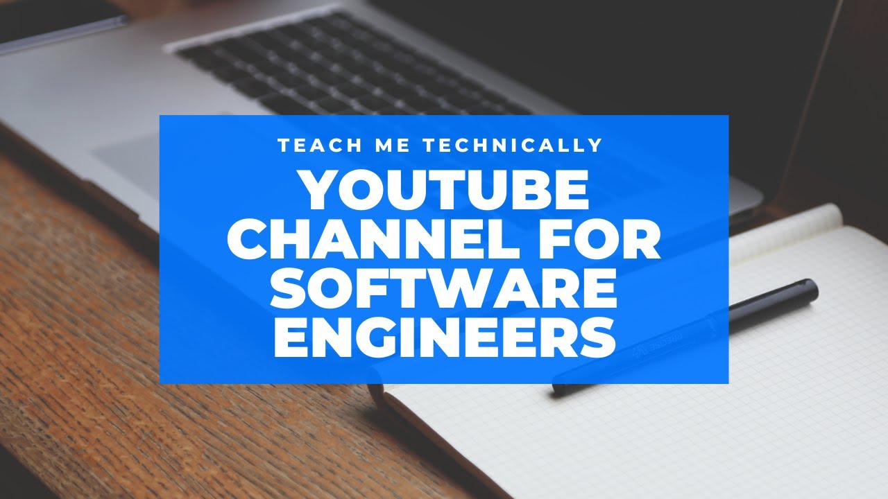 TeachMeTechnically, Youtube Channel for all Software Engineering & Computer Science Students
