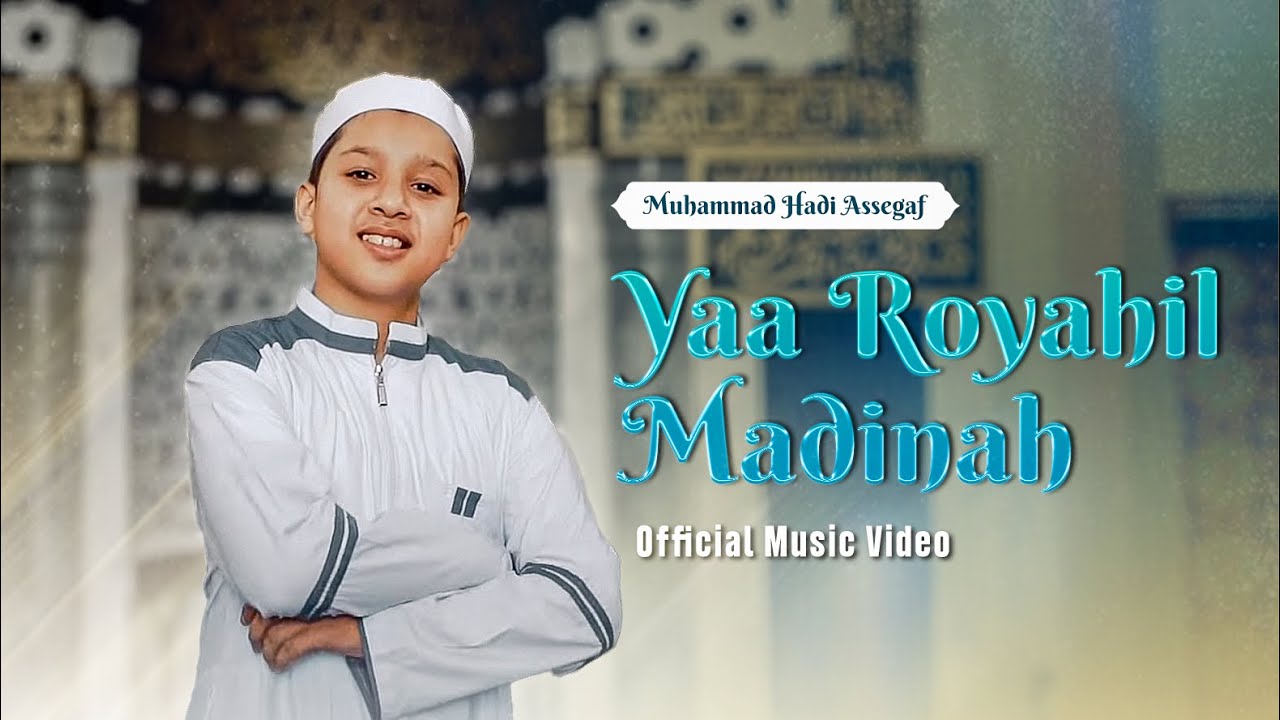Muhammad Hadi Assegaf - Yaa Royahil Madinah (Official Music Video)