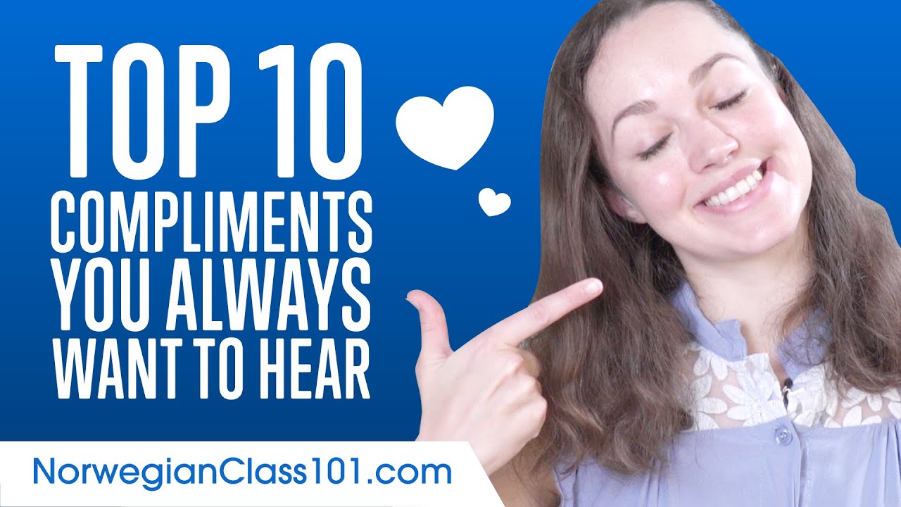 Top 10 Compliments You Always Want to Hear in Norwegian