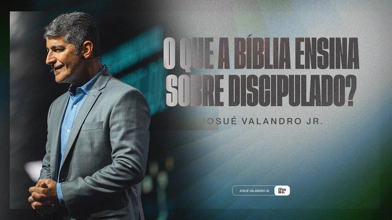 O QUE A BÍBLIA ENSINA SOBRE DISCIPULADO? | JOSUÉ VALANDRO JR