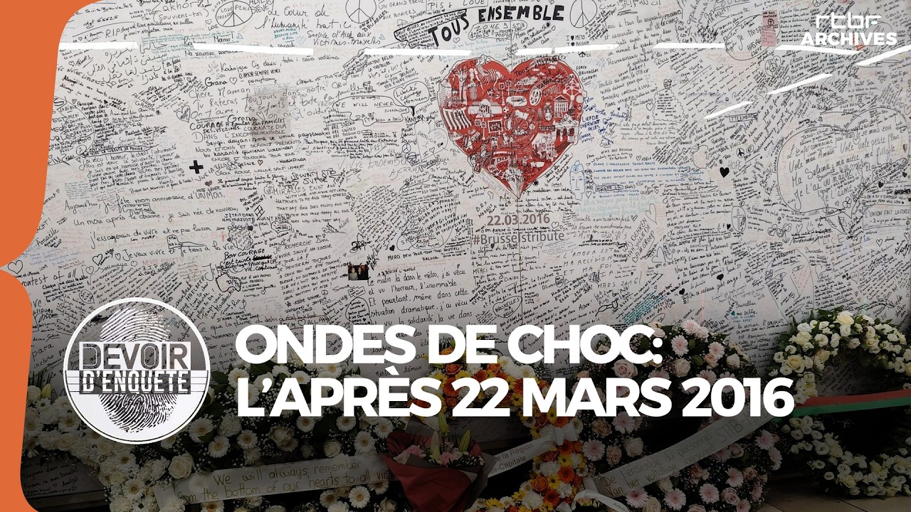 Ondes de choc après les attentats de Bruxelles le 22 mars 2016 | Devoir d'enquête