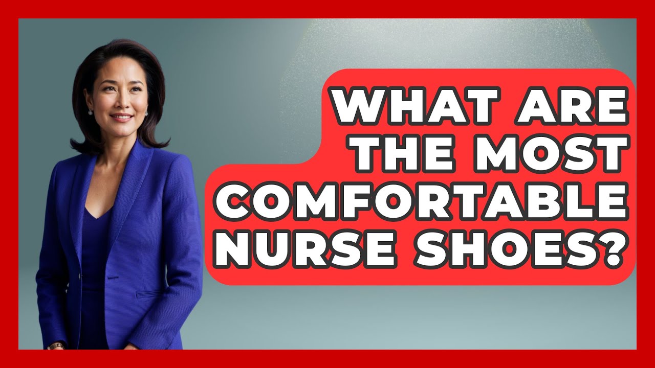 What Are The Most Comfortable Nurse Shoes? - Nursing Knowledge Exchange